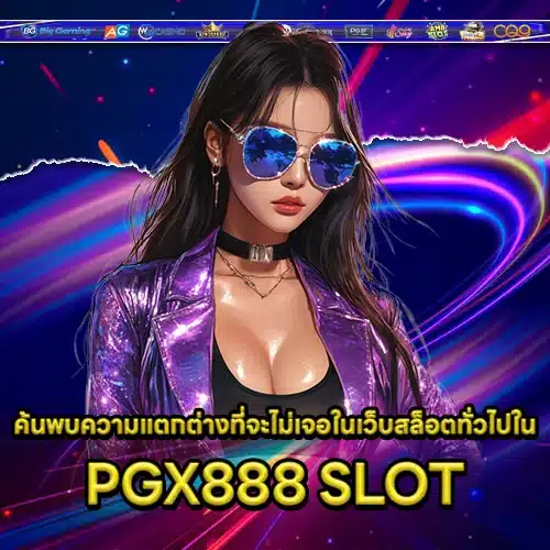 PGX888 SLOT PGX888 SLOT